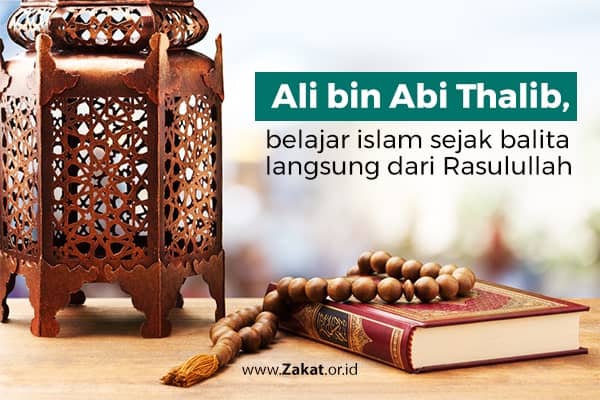 Ali Bin Abi Thalib belajar Islam sejak balita