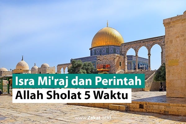 Hikmah Isra Miraj dan Perintah Sholat 5 Waktu - Zakat.or.id