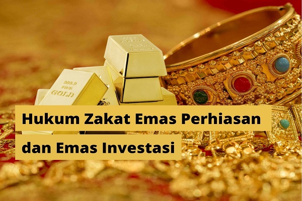 Hukum zakat emas perhiasan dan emas investasi