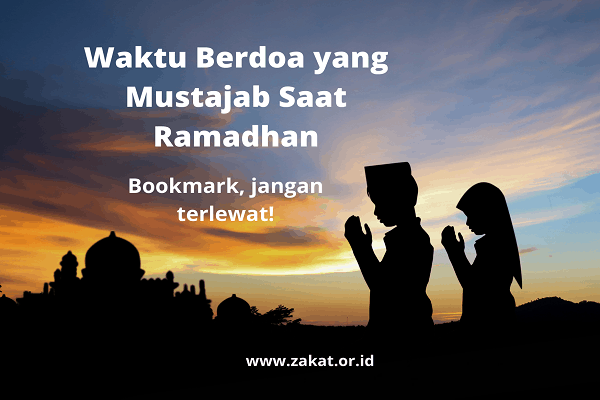 Waktu Berdoa yang Mustajab di bulan Ramadhan - Zakat.or.id
