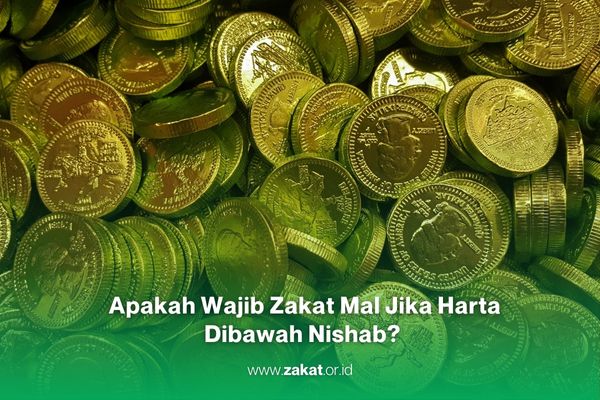 Apakah Wajib Zakat Mal jika Harta Dibawah Nishab