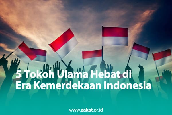 Tokoh Ulama Kemerdekaan Indonesia 17 Agustus