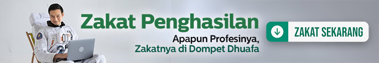 Berkahi Penghasilan yang kita dapat dengan Zakat Penghasilan di Dompet Dhuafa