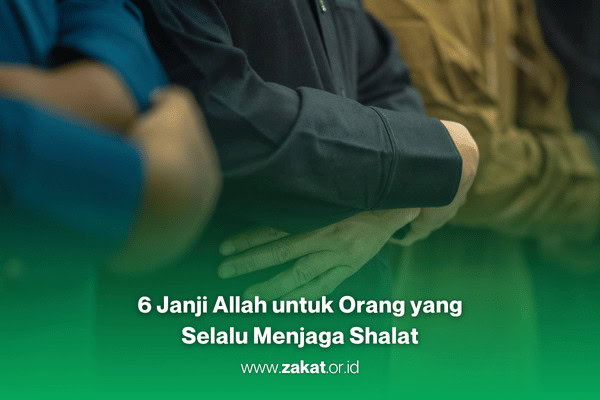 Inilah Janji Allah untuk Orang-orang yang selalu menjaga shalatnya